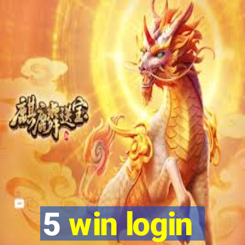 5 win login